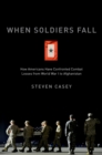 When Soldiers Fall : How Americans Have Confronted Combat Losses from World War I to Afghanistan - eBook