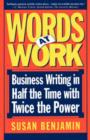Words At Work : Business Writing In Half The Time With Twice The Power - Book