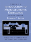 Introduction to Microelectronic Fabrication : Volume 5 (Modular Series on Solid State Devices) - Book