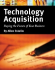 Technology Acquisition : Buying the Future of Your Business - Book