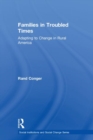 Families in Troubled Times : Adapting to Change in Rural America - Book