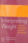 Interpreting Weight : The Social Management of Fatness and Thinness - Book