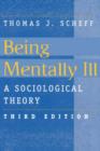 Being Mentally Ill : A Sociological Study - Book