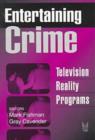Entertaining Crime : Television Reality Programs - Book