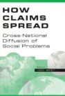 How Claims Spread : Cross-National Diffusion of Social Problems - Book