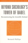 Beyond Sociology's Tower of Babel : Reconstructing the Scientific Method - Book