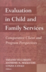 Evaluation in Child and Family Services : Comparative Client and Program Perspectives - Book