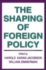 The Shaping of Foreign Policy - Book