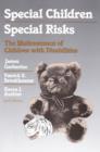 Special Children, Special Risks : The Maltreatment of Children with Disabilities - Book