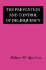 The Prevention and Control of Delinquency - Book
