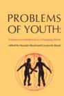Problems of Youth : Transition to Adulthood in a Changing World - Book