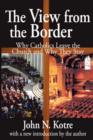 The View from the Border : Why Catholics Leave the Church and Why They Stay - Book
