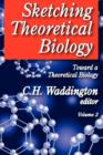 Sketching Theoretical Biology : Toward a Theoretical Biology, Volume 2 - Book