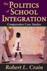 The Politics of School Integration : Comparative Case Studies - Book