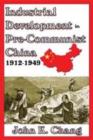 Industrial Development in Pre-Communist China : 1912-1949 - Book