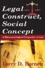 Legal Construct, Social Concept : A Macrosociological Perspective on Law - Book