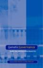 Genetic Governance : Health, Risk and Ethics in a Biotech Era - eBook