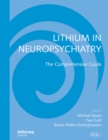 Lithium in Neuropsychiatry : The Comprehensive Guide - eBook