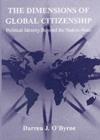The Dimensions of Global Citizenship : Political Identity Beyond the Nation-State - eBook