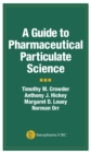 A Guide to Pharmaceutical Particulate Science - eBook