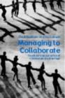 Managing to Collaborate : The Theory and Practice of Collaborative Advantage - eBook