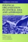 Political Organization in Central Asia and Azerbijan : Sources and Documents - eBook