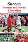Soccer, Women, Sexual Liberation : Kicking off a New Era - eBook