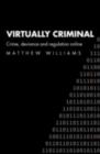 Virtually Criminal : Crime, Deviance and Regulation Online - eBook