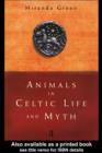 Animals in Celtic Life and Myth - eBook
