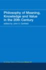 Philosophy of the English-Speaking World in the Twentieth Century 2: Meaning, Knowledge and Value : Routledge History of Philosophy Volume X - eBook