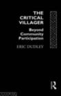 The Critical Villager : Beyond Community Participation - eBook