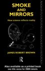 Smoke and Mirrors : How Science Reflects Reality - eBook