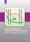 Lecture Notes on Impedance Spectroscopy : Measurement, Modeling and Applications, Volume 3 - eBook