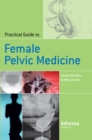 Practical Guide to Female Pelvic Medicine - eBook