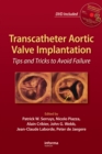 Transcatheter Aortic Valve Implantation : Tips and Tricks to Avoid Failure - eBook