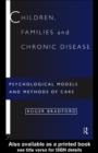 Children, Families and Chronic Disease : Psychological Models of Care - eBook