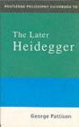 Routledge Philosophy Guidebook to the Later Heidegger - eBook