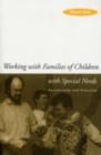 Working with Families of Children with Special Needs : Partnership and Practice - eBook