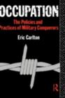 Occupation : The Policies and Practices of Military Conquerors - eBook