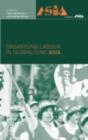 Organising Labour in Globalising Asia - eBook