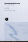 Mobilising Modernity : The Nuclear Moment - eBook