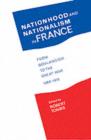 Nationhood and Nationalism in France : From Boulangism to the Great War 1889-1918 - eBook
