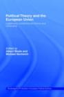 Political Theory and the European Union : Legitimacy, Constitutional Choice and Citizenship - eBook