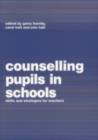 Counselling Pupils in Schools : Skills and Strategies for Teachers - eBook