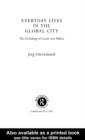 Everyday Lives in the Global City : The Delinking of Locale and Milieu - eBook