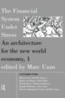 The Financial System Under Stress : An Architecture for the New World Economy - eBook
