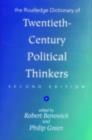 The Routledge Dictionary of Twentieth-Century Political Thinkers - eBook