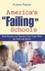 America's "Failing" Schools : How Parents and Teachers Can Cope With No Child Left Behind - eBook