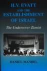 H V Evatt and the Establishment of Israel : The Undercover Zionist - eBook