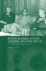 British Business in Post-Colonial Malaysia, 1957-70 : Neo-colonialism or Disengagement? - eBook